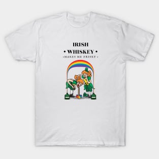 Patricks Day - Irish Whiskey Makes Me Frisky T-Shirt